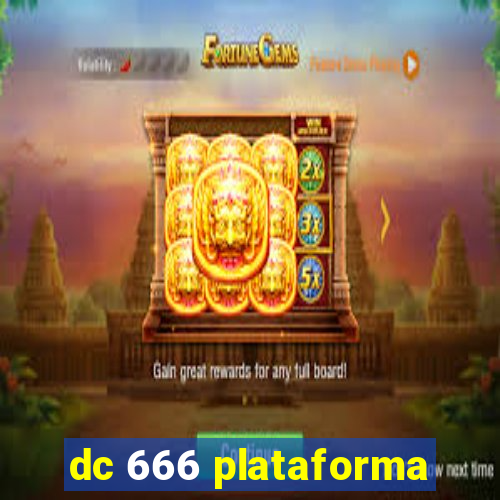 dc 666 plataforma